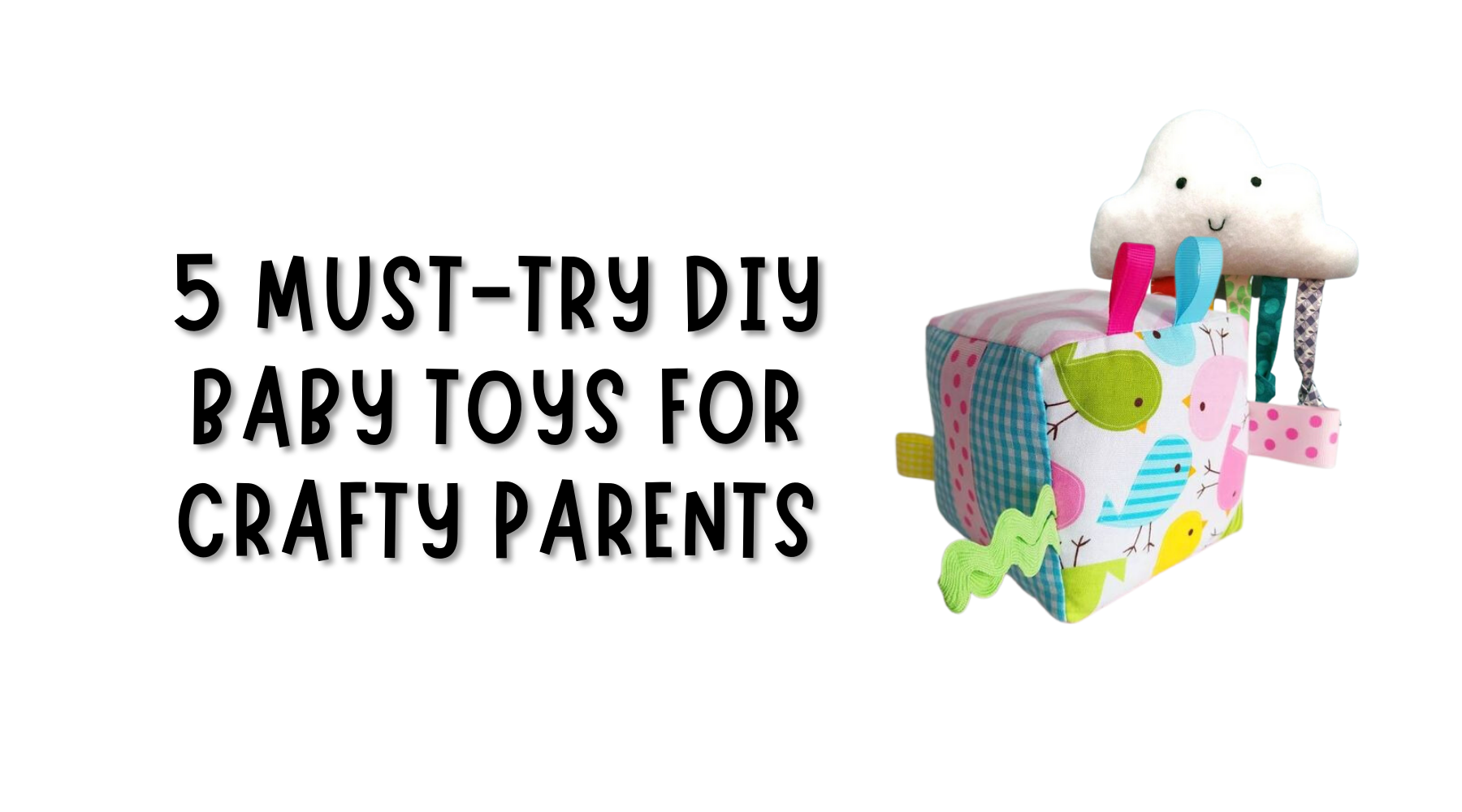 Try DIY Baby Toys 